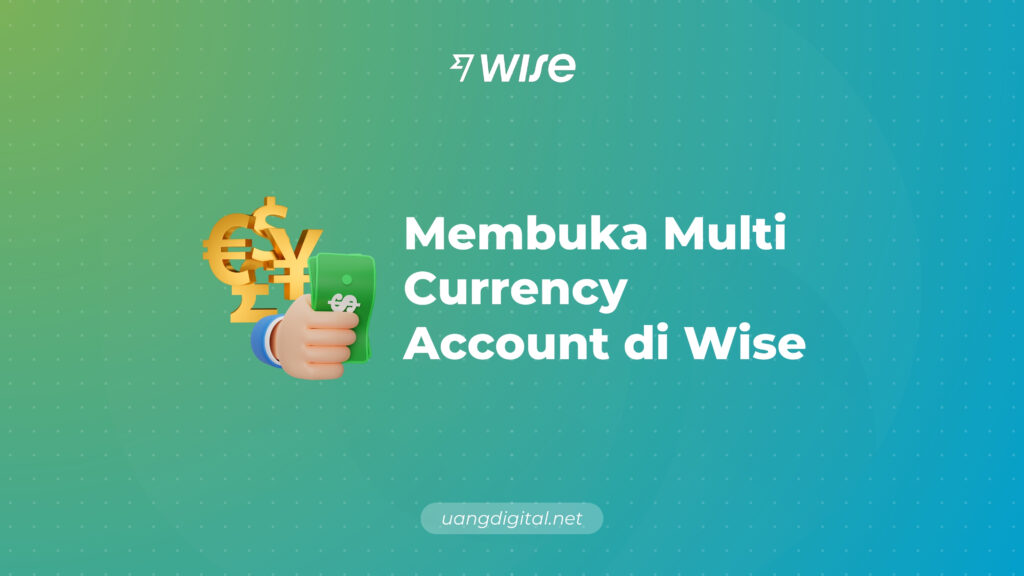 Membuka Multi Currency Account di Wise